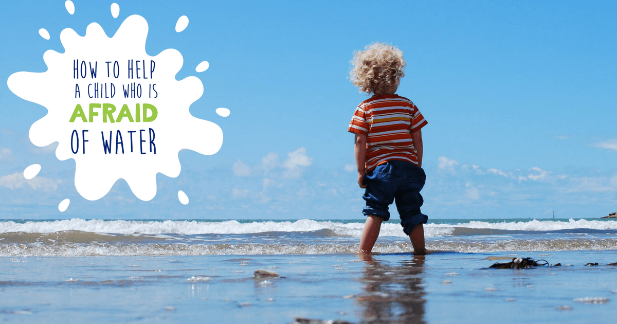 Simple tips to help children who are nervous or afraid of water